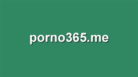 porn365.|Порно 365 .